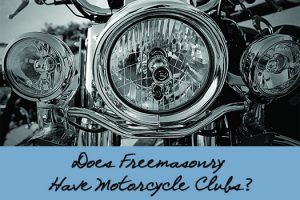 Does Freemasonry Have Motorcycle Clubs?
